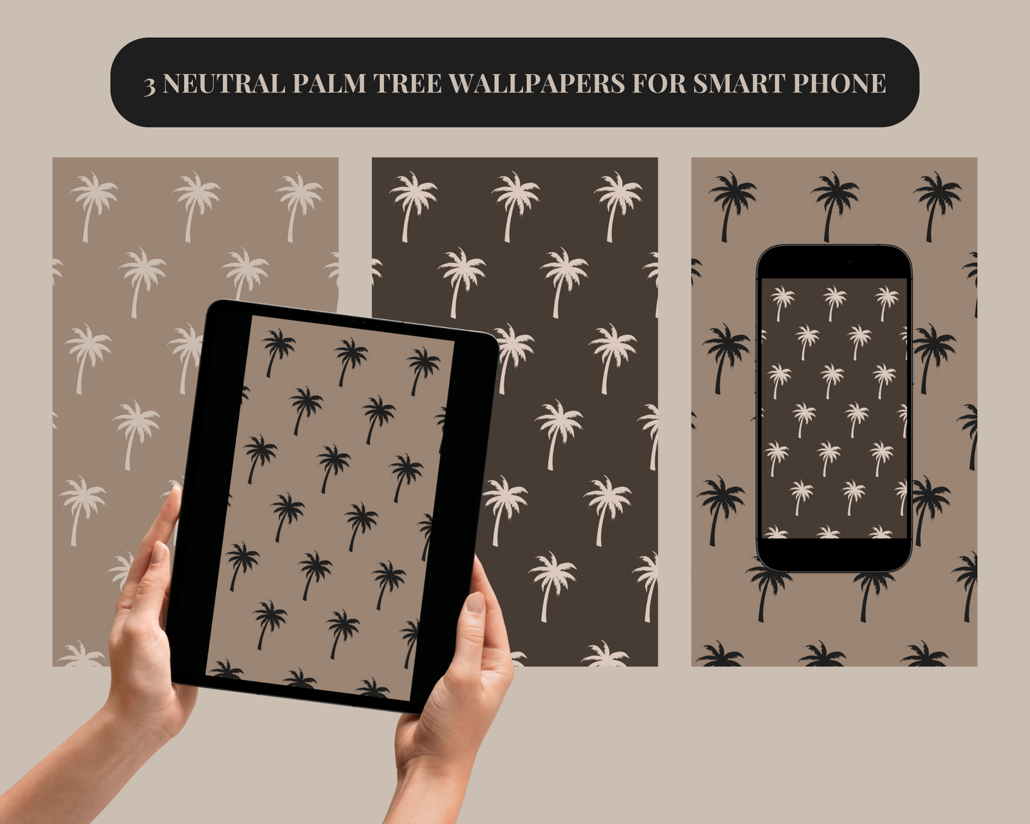 *DIGITAL PRODUCT* 3 Neutral Palm Tree Smart Phone Wallpaper